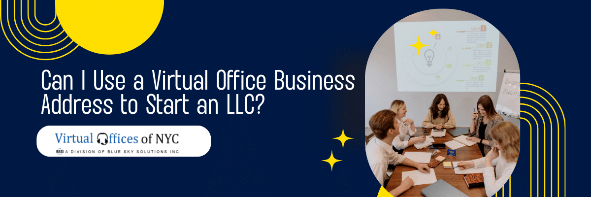 Can I Use a Virtual Office Business Address to Start an LLC