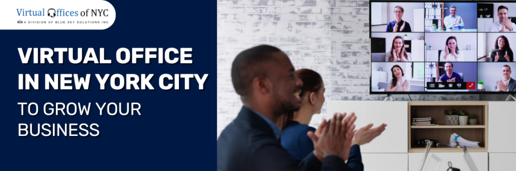 Virtual Office in New York City to Grow Your Business